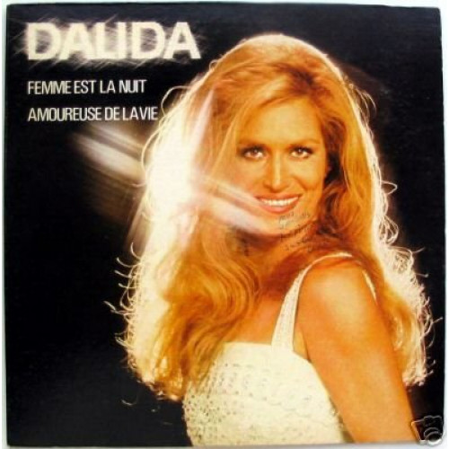 DALIDA - FEMME EST LA NUIT / AMOUREUSE DE LA VIE