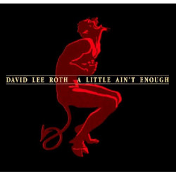 DAVID LEE ROTH - A LITTLE AIN'T ENOUGH