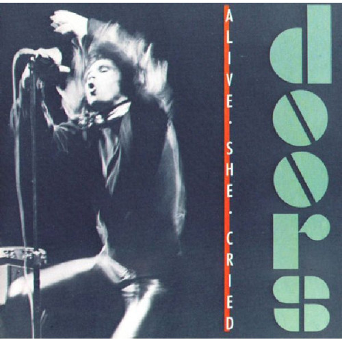 DOORS,THE - ALIVE SHE CRIED