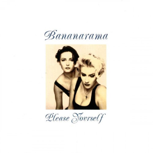 BANANARAMA - PLEASE YOURSELF